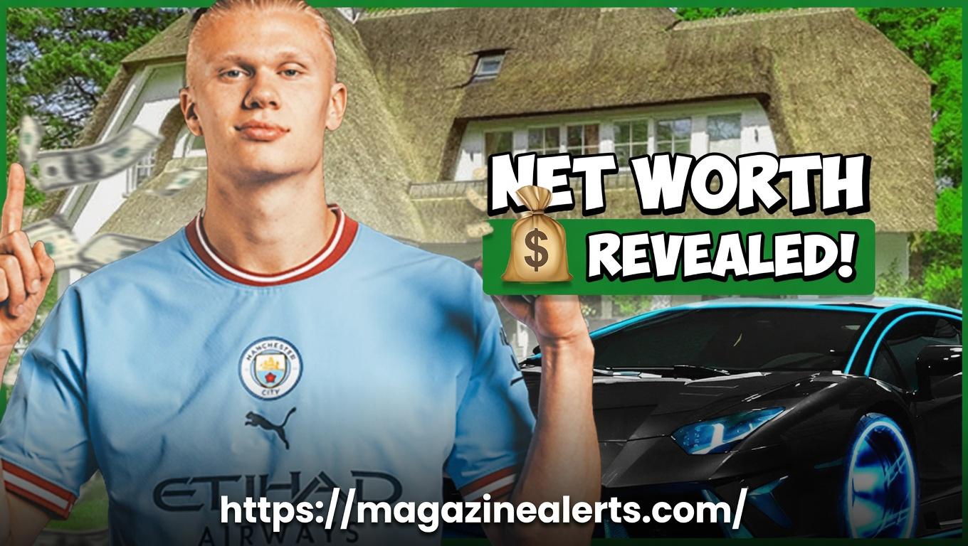 Erling Haaland net worth