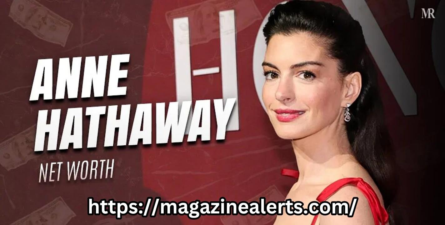 Anne Hathaway net worth